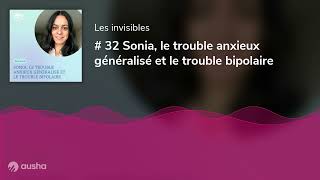 32 Sonia le trouble anxieux généralisé et le trouble bipolaire [upl. by Nawuq]