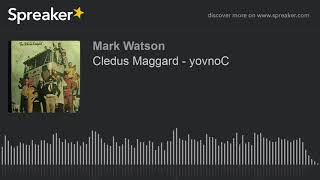 Cledus Maggard  yovnoC made with Spreaker [upl. by Anyaled]