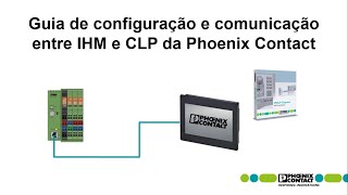 Configuração e Comunicação entre IHM e CLP Phoenix Contact [upl. by Eanwahs918]