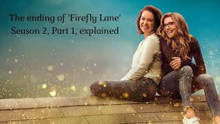 The ending of Firefly Lane Season 2 Part 1 explained [upl. by Ahseiuqal]