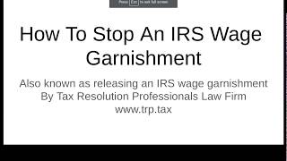 How To Stop An IRS Wage Garnishment Step By Step By An Expert Tax Attorney [upl. by Zetrom]