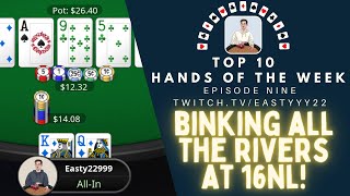 Top 10 Hands Of The Week Ep 9  Binking Every River Crazy Hands at 16NL Zoom [upl. by Trebled]