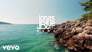 Jonas Blue  Mama ft William Singe 1HOUR [upl. by Alviani]