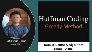 Huffman Coding  Greedy Method  Data structure amp Algorithm  Bangla Tutorial [upl. by Maier946]