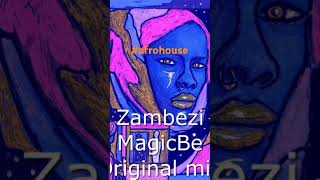 ZambeziMagicBe afrohouse [upl. by Nedloh]