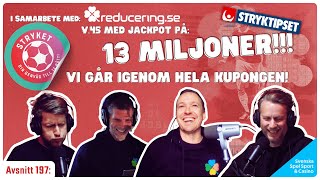 Jackpot på 13 miljoner Vi ger de bästa dragen på hela kupongen  Stryket ep197 [upl. by Hickey]