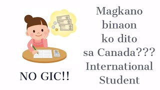 Magkano binaon ko dito sa CanadaNO GIC PocketMoney International Student NLC Fort St John Canada [upl. by Golding197]