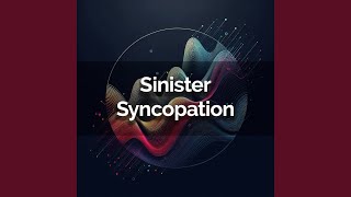 Sinister Syncopation [upl. by Tillford]