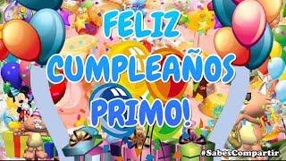 PRIMO 😜 Abre este 🎁Mensaje es TUYO 🎂 FELIZ CUMPLEAÑOS🎂 [upl. by Eintrok]