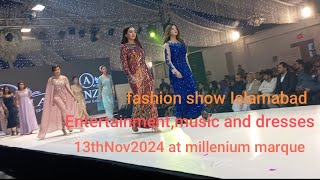 Fashion show Islamabad13thNov2024  at millennium marquee E 11 [upl. by Rodger]