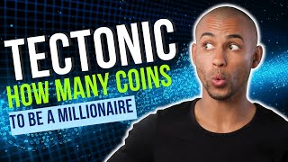 TECTONIC CRYPTO HOW MANY COINS TO BECOME A MILLIONAIRE PRICE [upl. by Ealasaid604]