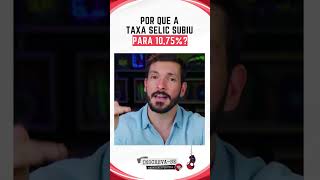 Por que a TAXA SELIC SUBIU para 1075 Entenda o Impacto nos Seus Investimentos 📈 selic [upl. by Lama]