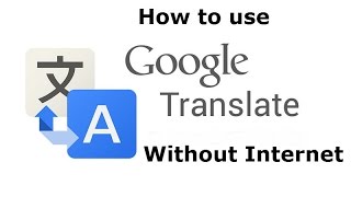 How To Use Google Translator Without Internet  Latest Method 1000 Working [upl. by Eenhpad]