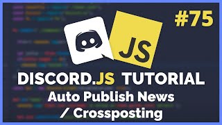 Discord JS v125  Auto Publish  Crosspost 2020 Episode 75 [upl. by Ellebyam]