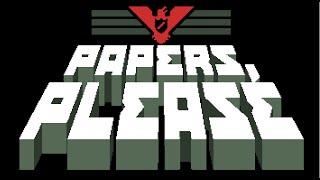 Papers Please 2013  Explained [upl. by Dewitt]