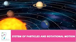 SYSTEM OF PARTICLES AND ROTATIONAL MOTION [upl. by Gyasi156]