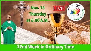 Nov 14 Thursday of week 32 in Ordinary Time Live Mass at 600 AM [upl. by Ylrebmi468]