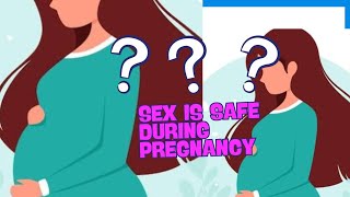 Is sex safe during pregnancyis intercourse safe during pregnancy [upl. by Lexis]