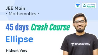 Ellipse  45 Days Crash Course  Unacademy Atoms  Nishant Vora [upl. by Gusella]