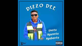 Dizzo Dee  Umntu Ngumtu Ngabantu [upl. by Mont737]