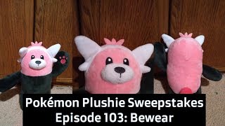 Pokémon Plushie Sweepstakes Episode 103  Bewear [upl. by Pris]