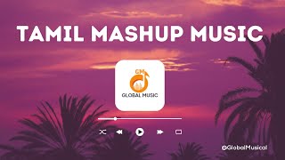 TAMIL MASHUP SONGS  TAMIL COVER MUSIC  TAMIL MUSIC MIX [upl. by Eenhpad]