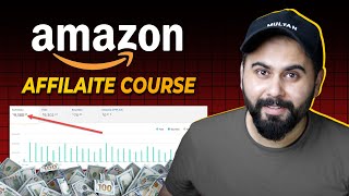 Amazon Affiliate Marketing Full Course 2024  Earn Money from Affiliate Marketing [upl. by Noed225]