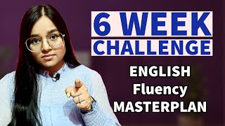 MASTER PLAN to Become Fluent in English in just 6 WEEKS [upl. by Nomde]