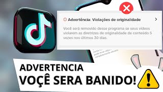 TIKTOK Videos Desqualificados Advertência Por Violações de Originalidade Voçê Pode Ser Banido [upl. by Geraud]