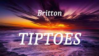 Britton  TIPTOES lyrics [upl. by Jelks]