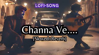 Channa Ve💓 Romantic LofiSong  Kyu Dikhe MujheTu Sirhane mere  SlowedReverb  Viral Trending [upl. by Gierk]