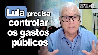 Lula precisa controlar os gastos públicos aconselha assessor Ele quer [upl. by Okimik]