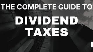 Dividend Taxes Everything Investors Need to Know [upl. by Gathard]