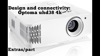 Design and connectivity Optoma uhd38 4k projector HDR 4000lux 240fps 3D DLP Extraspart [upl. by Hbahsur]