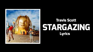 Travis Scott  STARGAZING Lyrics [upl. by Cato]