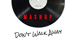 Garry Panda  Dont Walk Away Mashup Mix [upl. by Olra]