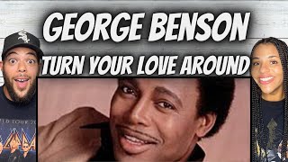 A BANGER FIRST TIME HEARING George Benson  Turn Your Love Around REACTION [upl. by Adnilab175]