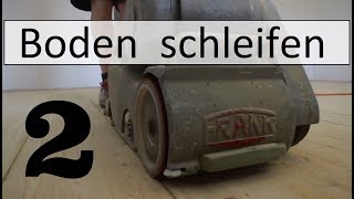 Boden schleifen Fußboden ölen Dielenboden genagelt Teil 2 [upl. by Osborn174]