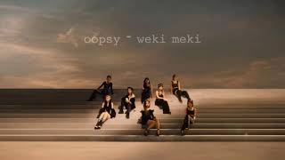 weki meki  oopsy ð’”ð’ð’ð’˜ð’†ð’…  ð’…ð’†ð’†ð’‘ð’†ð’“ [upl. by Enohpesrep927]