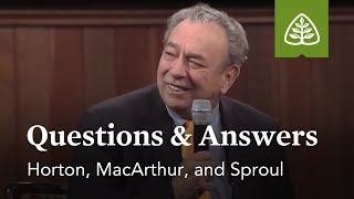 Horton MacArthur and Sproul Questions and Answers 1 [upl. by Muriah]