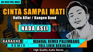 CINTA SAMPAI MATI  KARAOKE REMIX PALEMBANG [upl. by Gaile]