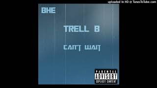 Artist Trell B Recorded byCj Dinero Can’t wait  Till I Come Up beat by Tavaras Jordan [upl. by Livvy881]