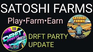 SATOSHI FARMS  PLAYFARMEARN COMPLETE DETAILS  DRFT PARTY UPDATE  GMADVICE [upl. by Bilicki]