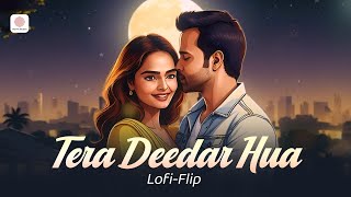 Tera Deedar Hua  Lofi Flip  Pritam Anupam Amod  Javed Ali  Bollywood Romantic Lofi Song [upl. by Drofkcor935]