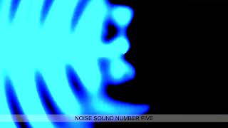 NOISE SOUND NUMBER FIVE [upl. by Hayotal367]