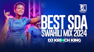 BEST SDA SWAHILI MIX 2024  DJ KRINCH KING [upl. by Elenore]