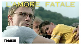 L amore fatale  HD  Official Trailer in italiano [upl. by Ahsiadal]