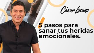 5 pasos para SANAR tus heridas emocionales  Dr César Lozano [upl. by Eemyaj]