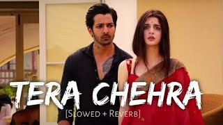 Tera Chehra SlowedReverb Arijit Singh  Sanam Teri Kasam   Music World 24 [upl. by Ailedua]