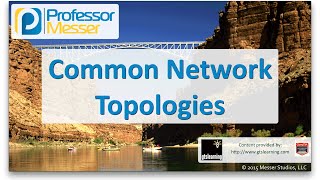 Common Network Topologies  CompTIA Network N10006  16 [upl. by Yevi]